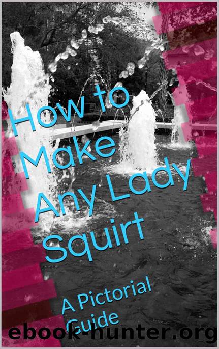 Learned howto squirt