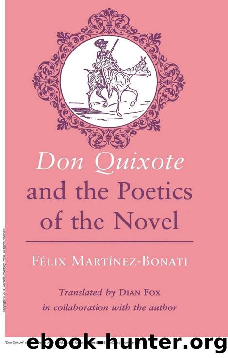 "Don Quixote" and the Poetics of the Novel by Felix Martinez-Bonati; Dian Fox
