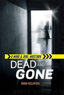 #3 Dead and Gone (Mike & Riel Mysteries) by McClintock Norah