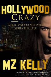#3 Hollywood Crazy: A Holllywood Alphabet Series Thriller by M. Z. Kelly