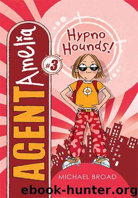 #3 Hypno Hounds! (Agent Amelia) by Broad MIchael