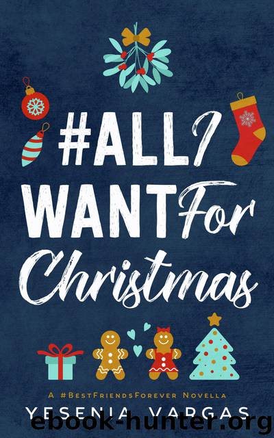 #AllIWantForChristmas by Yesenia Vargas