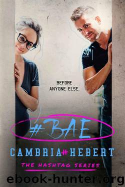 #Bae (The Hashtag Series Book 8) by Cambria Hebert