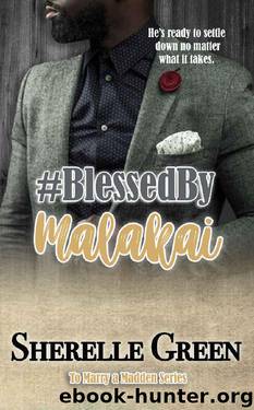 #Blessed by Malakai (To Marry a Madden #1) by Sherelle Green