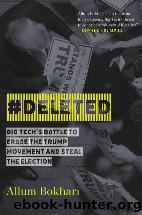 #DELETED; Big Tech's Battle to Erase the Trump Movement and Steal the Election by Allum Bokhari
