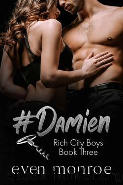 #Damien, Rich City Boys Book Three by Even Monroe