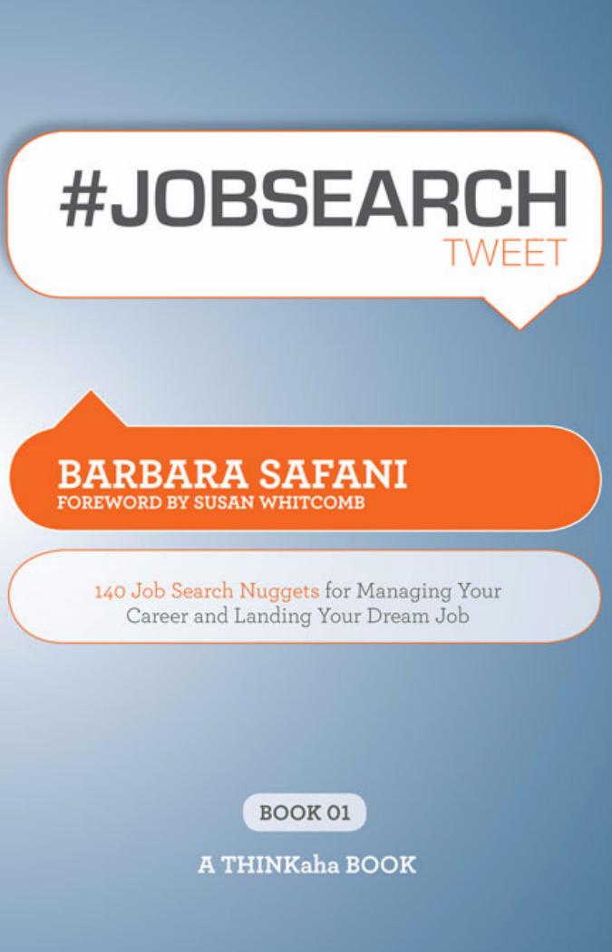 #Jobsearchtweet Book01: 140 Job Search Nuggets for Managing Your Career and Landing Your Dream Job (repost) by Barbara Safani and Rajesh Setty