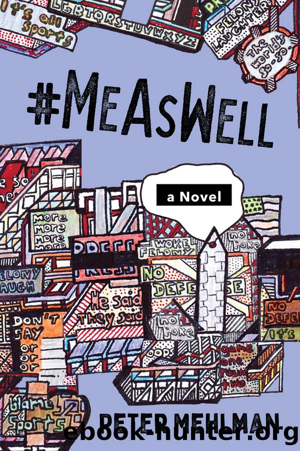 #MeAsWell, a Novel by Peter Mehlman