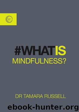 #Whatis Mindfulness? by Tamara Russell