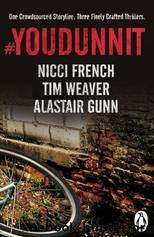 #Youdunnit: Three Short Stories by French Nicci & Gunn Alastair & Weaver Tim