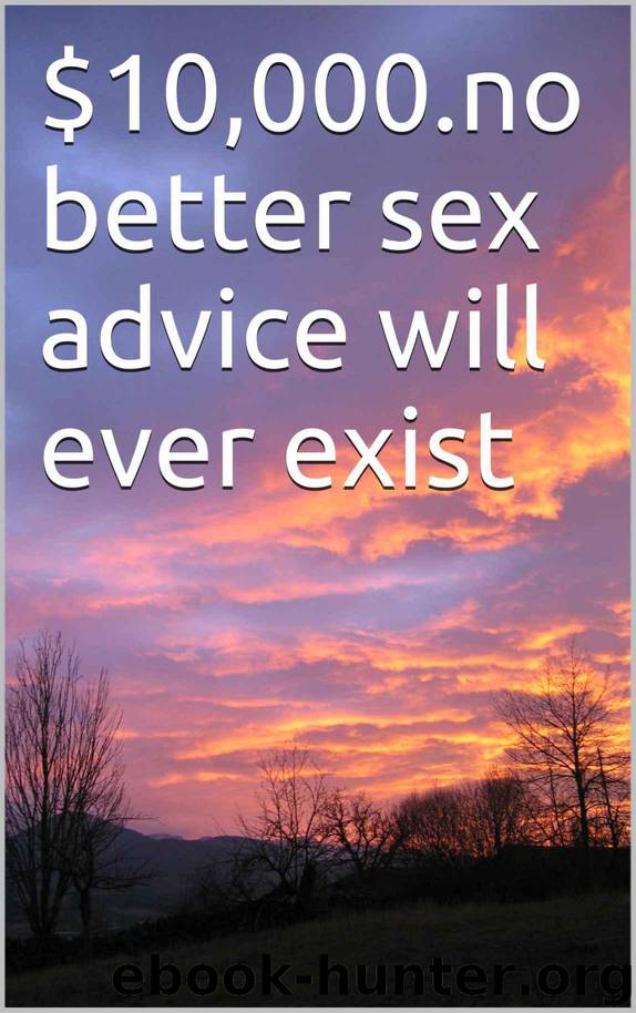 $10,000.no better sex advice will ever exist by Russell Wright