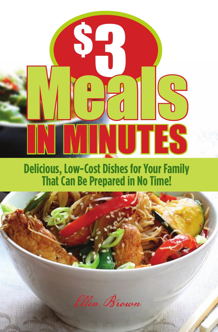$3 meals in minutes: delicious, low-cost dishes for your family that can be prepared in no time! by Brown Ellen