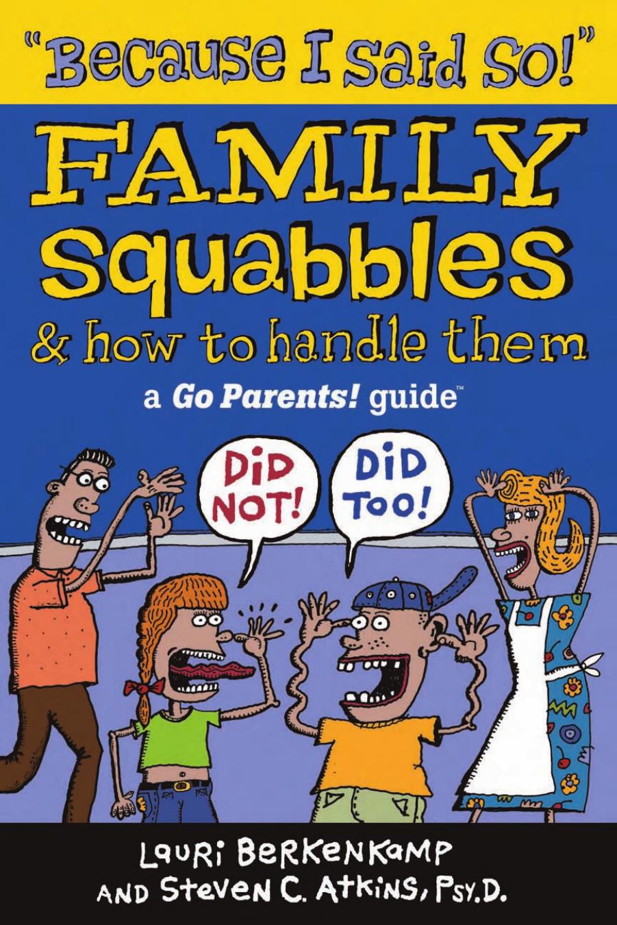 ''Because I Said So!'': Family Squabbles & How to Handle Them (Go Parents! Guide) by Lauri Berkenkamp Steven C. Atkins PsyD