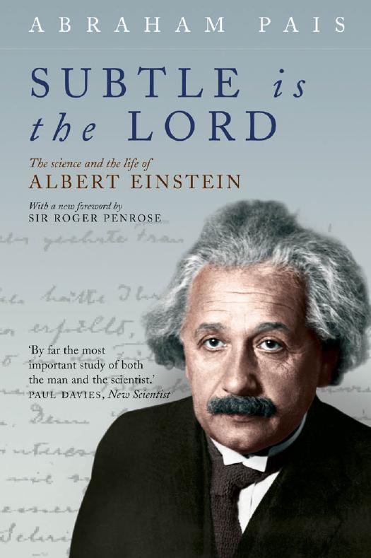 ''Subtle is the Lord-- '': the science and the life of Albert Einstein by Abraham Pais