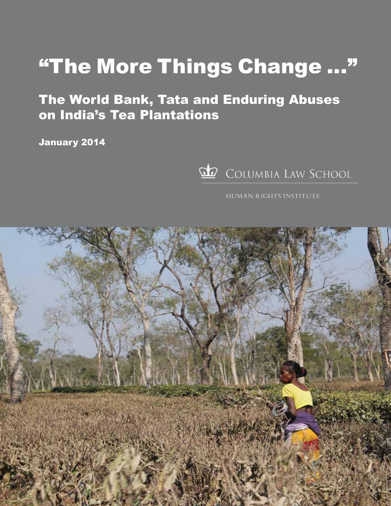 ''The more things change ... '': the World Bank, Tata and enduring abuses on India's tea plantations by Amalgamated Plantations Private Ltd.;Rosenblum Peter;Sukthankar Ashwini