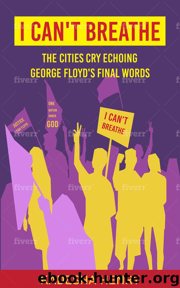 'I can't Breathe' The Cities Cry Echoing George Floyd's Final Words by HENRY KADESHA