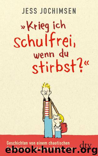 'Krieg ich schulfrei, wenn du stirbst' by Jess Jochimsen