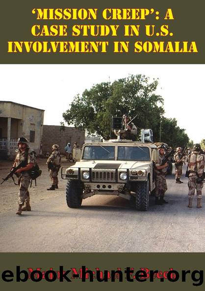 'Mission Creep': A Case Study In U.S. Involvement In Somalia by Major Michael F. Beech
