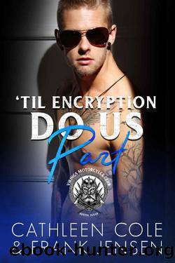 'Til Encryption Do Us Part (The Vikings MC Book 4) by Cathleen Cole & Frank Jensen