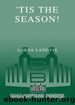'Tis the Season! by Lorna Landvik