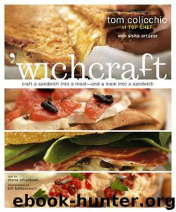 'Wichcraft: Craft a Sandwich Into a Meal--And a Meal Into a Sandwich by Tom Colicchio & Sisha Ortuzar