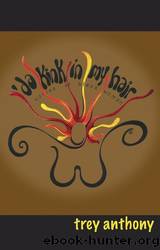 'da Kink in my hair by Trey Anthony