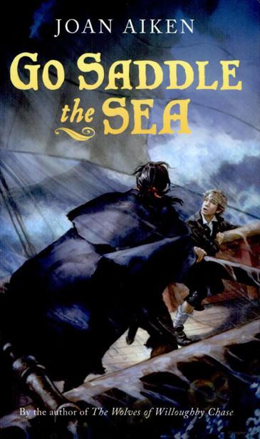 (1/3) Go Saddle the Sea by Aiken Joan