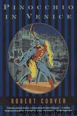 (1991) Pinocchio in Venice by Robert Coover