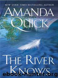 (2007) The River Knows by Amanda Quick