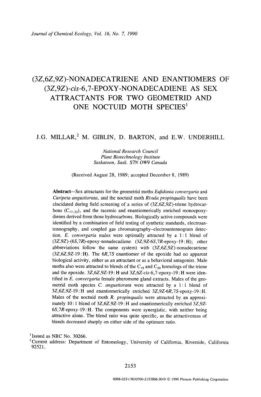 (3Z,6Z,9Z)-Nonadecatriene and enantiomers of (3Z,9Z)- <Emphasis Type="Italic">cis <Emphasis>-6,7-Epoxy-nonadecadiene as sex attractants for two geometrid and one noctuid moth species by Unknown