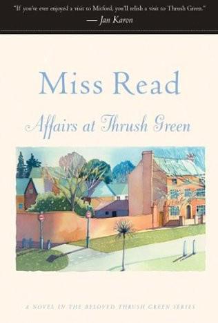 (7/13) Affairs at Thrush Green by Read Miss