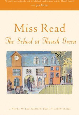 (9/13)The School at Thrush Green by Read Miss