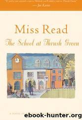 (913)The School at Thrush Green by Read Miss