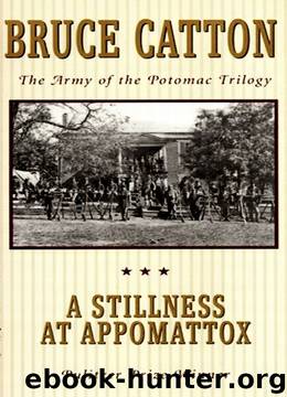 (AotP3) A Stillness at Appomattox by Bruce Catton