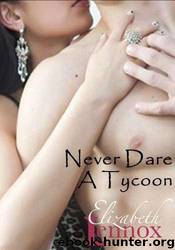 (Att 1) Never Dare a Tycoon by Lennox Elizabeth