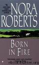 (Born 1) - Born In Fire by Roberts Nora