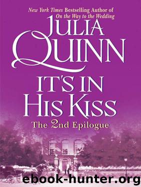 (Bridgertons, #7.5) It’s In His Kiss Epilogue II by Julia Quinn