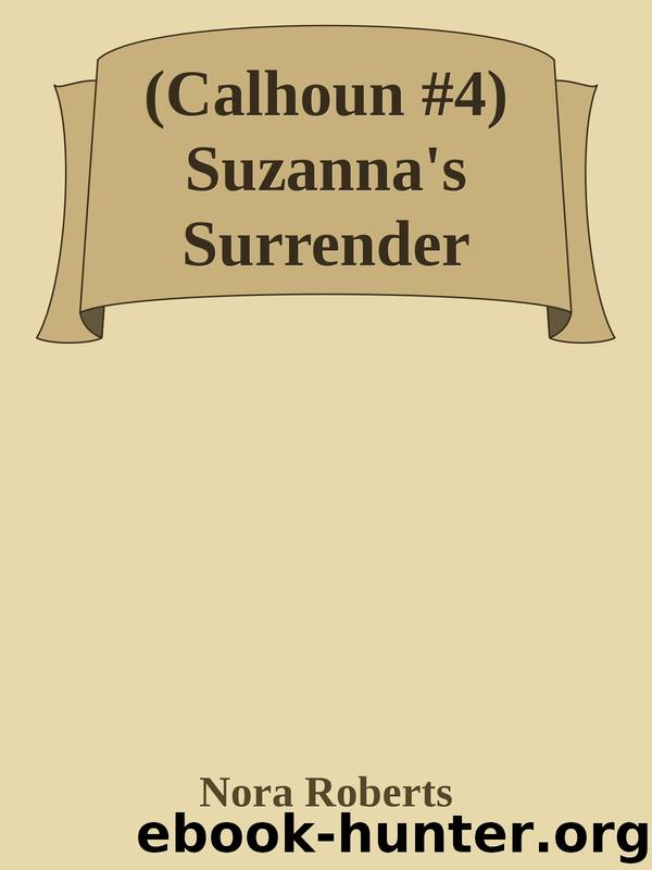 (Calhoun #4) Suzanna's Surrender by Nora Roberts