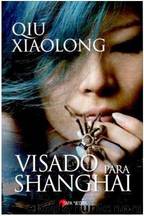 (Chen Chao 02) (chen Chao 02) Visado Para Shanghai(c.1) by Qiu Xiaolong