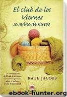 (Club De Los Viernes 02) El Club De Los Viernes Se Reune De Nuevo by Kate Jacobs