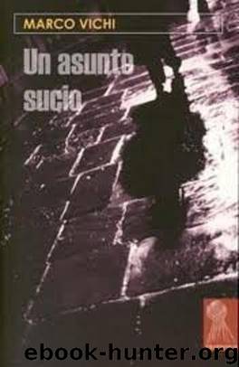 (Comisario Brodelli 02) Un Asunto Sucio by Marco Vichi