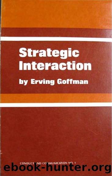 (Conduct and Communication) Erving Goffman-Strategic Interaction (Conduct and Communication)-University of Pennsylvania Press (1970) by Unknown