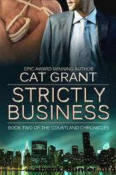 (Courtland Chronicles 2)Strictly Business by Cat Grant