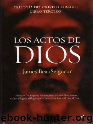 (Cristo Clonado 03) Los actos de Dios(c.1) by James Beauseigneur