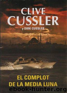 (Dirk Pitt 21) El complot de la media luna by Clive Cussler