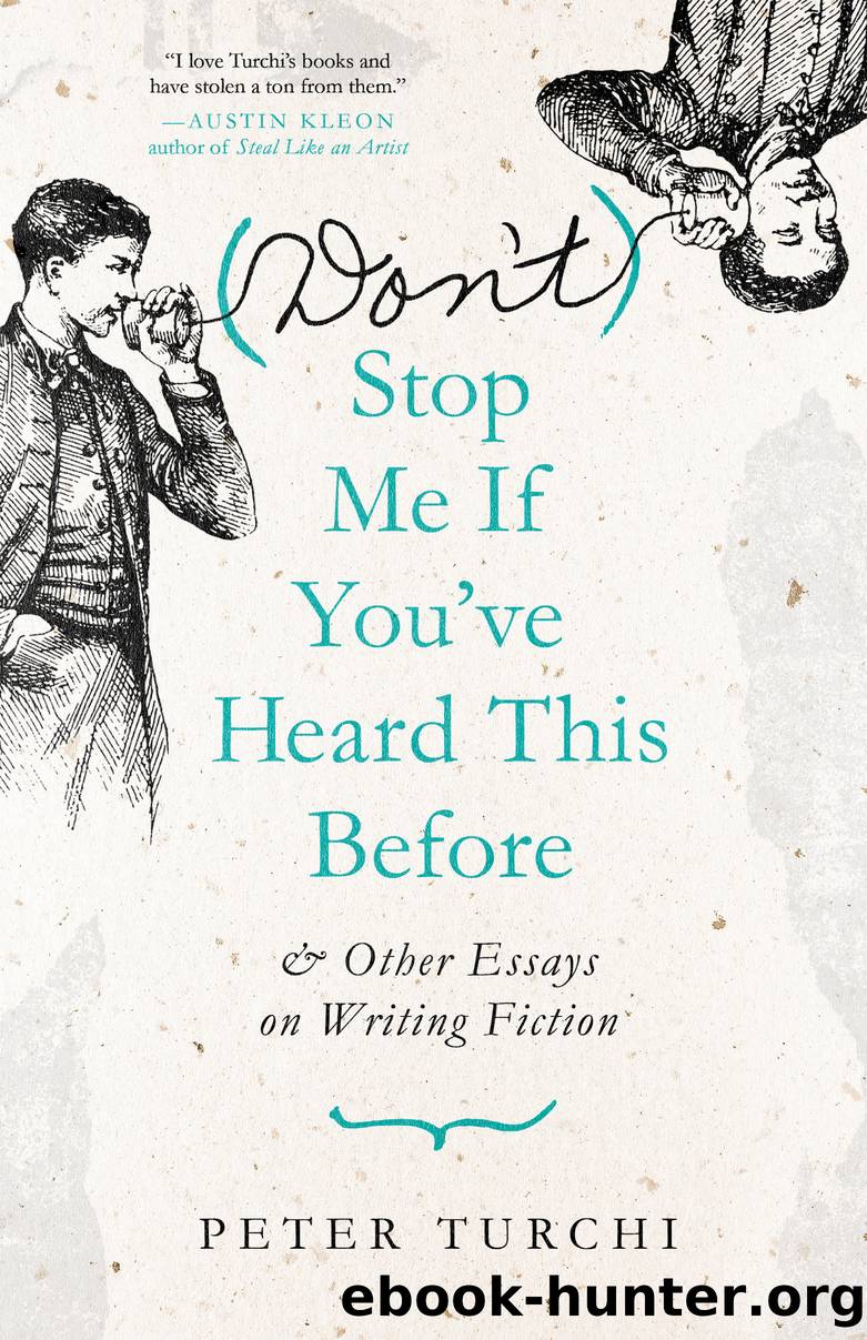 (Don't) Stop Me if You've Heard This Before: and Other Essays on Writing Fiction by Peter Turchi