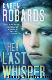 (Dr. Charlotte Stone #3) Her Last Whisper by Karen Robards