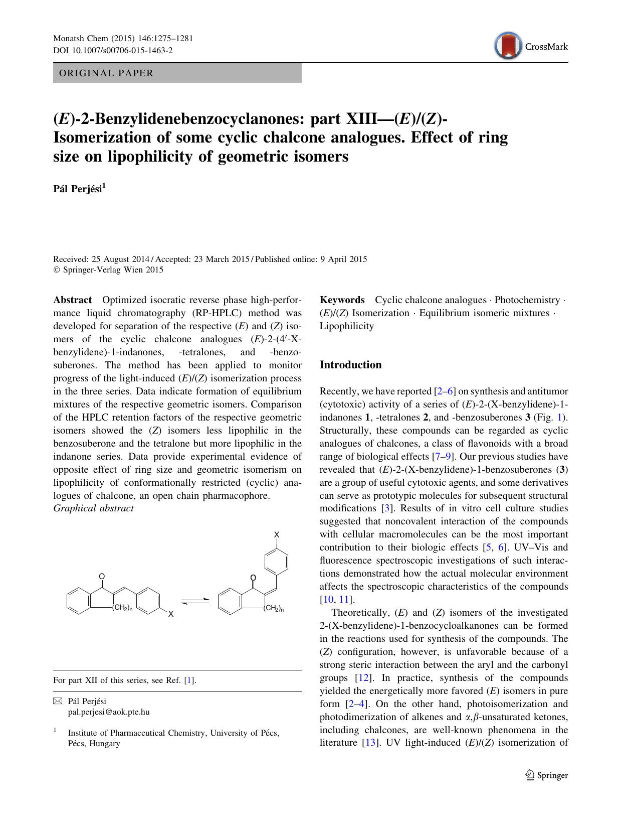 (E)-2-Benzylidenebenzocyclanones: part XIIIâ(E)(Z)-Isomerization of some cyclic chalcone analogues. Effect of ring size on lipophilicity of geometric isomers by Pál Perjési