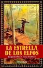 (El Ciclo De La Puerta De La Muerte 02) La Estrella De Los Elfos by Margaret Weiss; Tracy Hickman