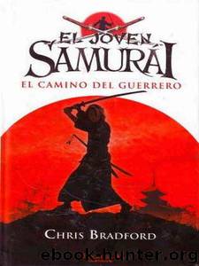 (El Joven Samurai 01) El camino del guerrero by Chris Bradford